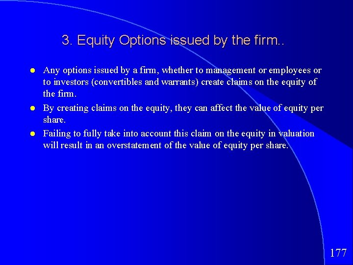 3. Equity Options issued by the firm. . Any options issued by a firm,