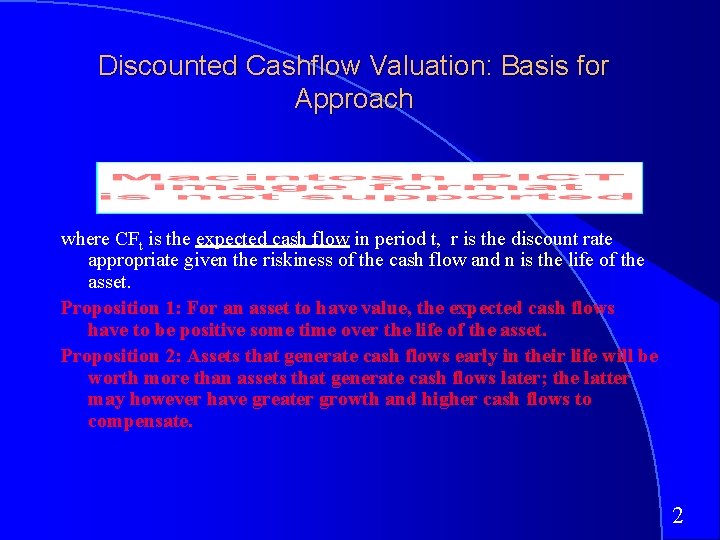 Discounted Cashflow Valuation: Basis for Approach where CFt is the expected cash flow in