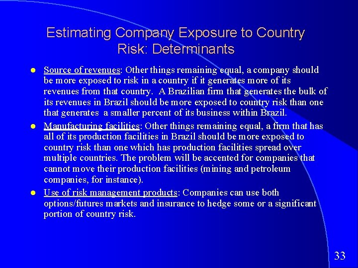 Estimating Company Exposure to Country Risk: Determinants Source of revenues: Other things remaining equal,