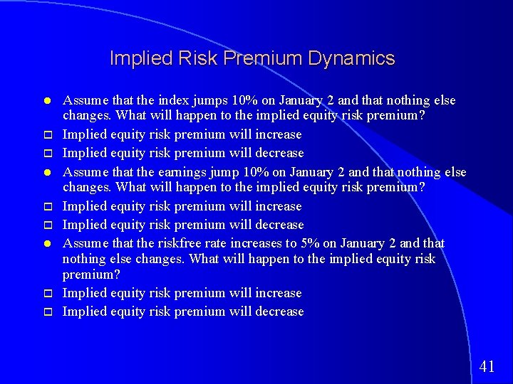 Implied Risk Premium Dynamics Assume that the index jumps 10% on January 2 and