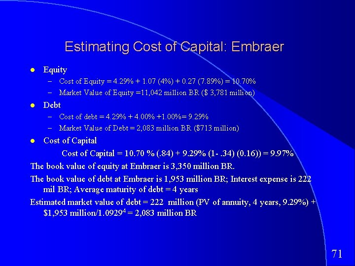 Estimating Cost of Capital: Embraer Equity – Cost of Equity = 4. 29% +
