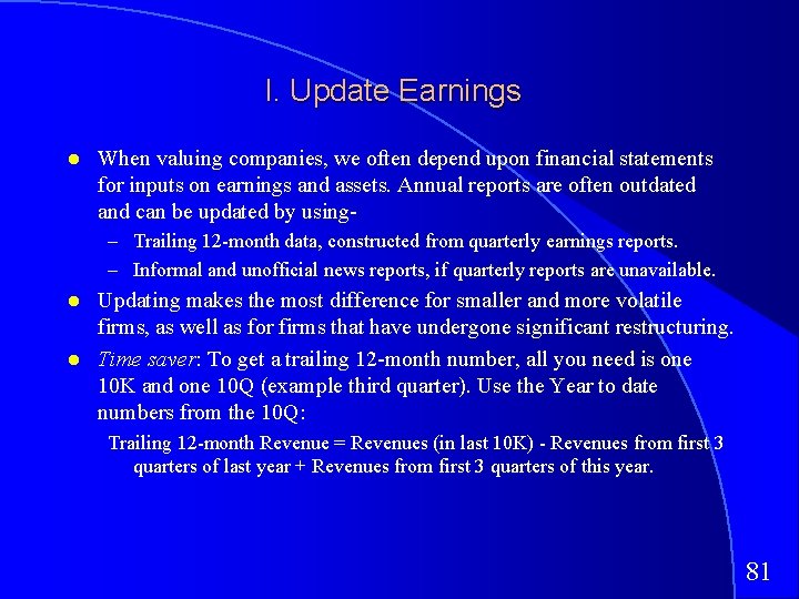 I. Update Earnings When valuing companies, we often depend upon financial statements for inputs
