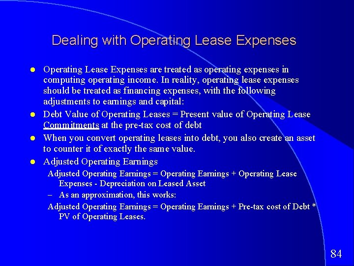 Dealing with Operating Lease Expenses are treated as operating expenses in computing operating income.