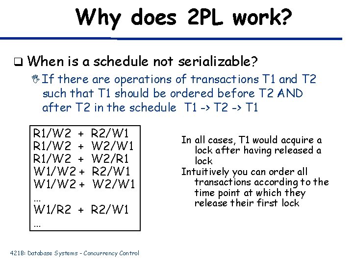 Why does 2 PL work? q When is a schedule not serializable? I If