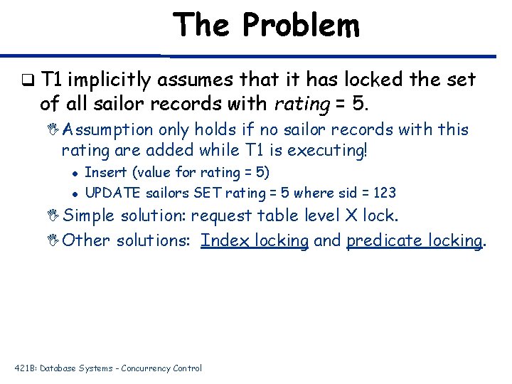 The Problem q T 1 implicitly assumes that it has locked the set of