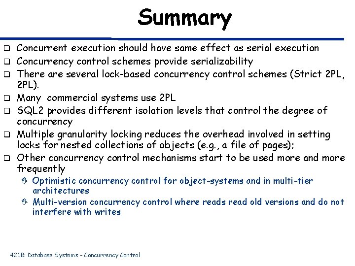 Summary q q q q Concurrent execution should have same effect as serial execution