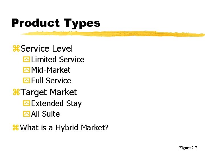 Product Types z. Service Level y. Limited Service y. Mid-Market y. Full Service z.