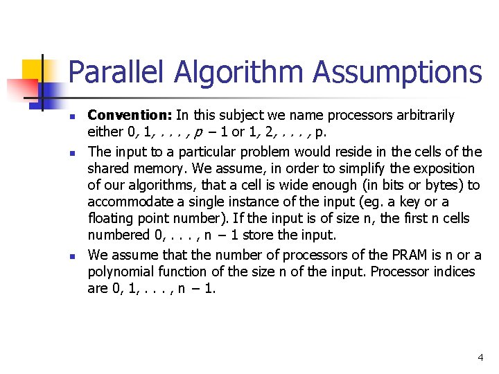 Parallel Algorithm Assumptions n n n Convention: In this subject we name processors arbitrarily