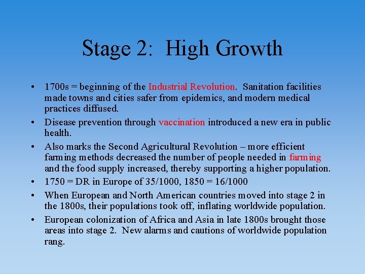 Stage 2: High Growth • 1700 s = beginning of the Industrial Revolution. Sanitation