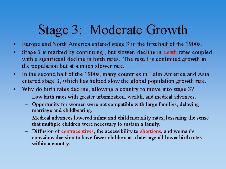 Stage 3: Moderate Growth • Europe and North America entered stage 3 in the