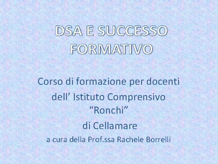 Corso di formazione per docenti dell’ Istituto Comprensivo “Ronchi” di Cellamare a cura della