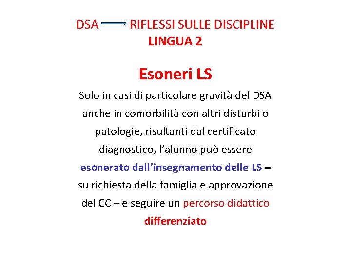 DSA RIFLESSI SULLE DISCIPLINE LINGUA 2 Esoneri LS Solo in casi di particolare gravità