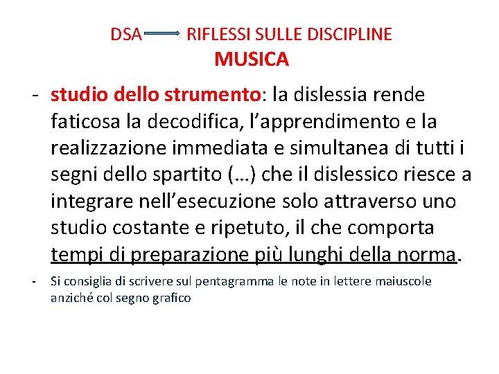 DSA RIFLESSI SULLE DISCIPLINE MUSICA - studio dello strumento: la dislessia rende faticosa la