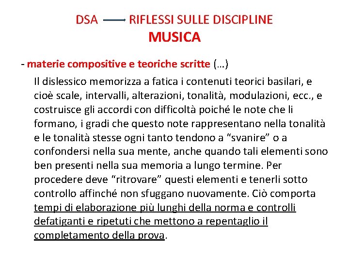 DSA RIFLESSI SULLE DISCIPLINE MUSICA - materie compositive e teoriche scritte (…) Il dislessico