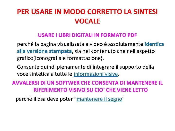 PER USARE IN MODO CORRETTO LA SINTESI VOCALE USARE I LIBRI DIGITALI IN FORMATO