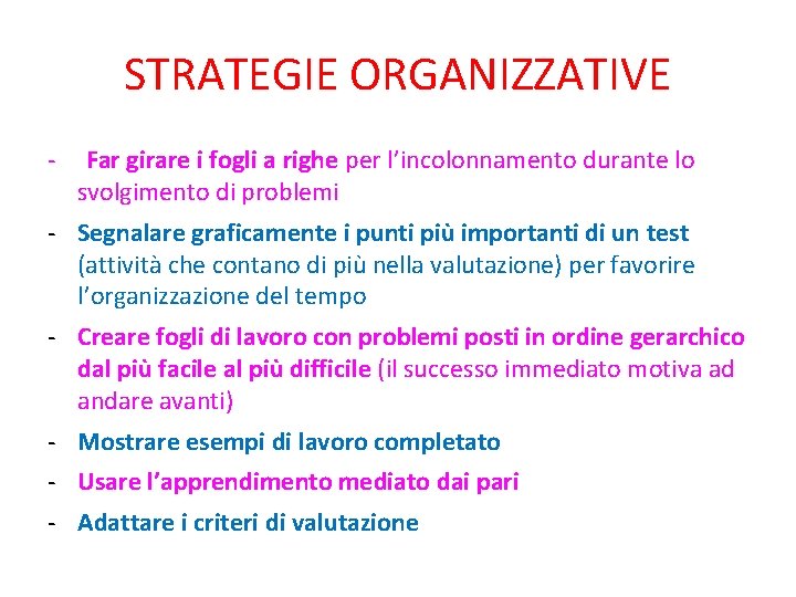 STRATEGIE ORGANIZZATIVE - Far girare i fogli a righe per l’incolonnamento durante lo svolgimento