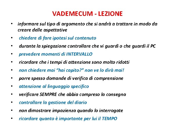 VADEMECUM - LEZIONE • informare sul tipo di argomento che si andrà a trattare