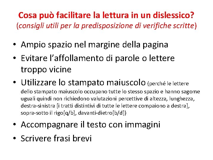 Cosa può facilitare la lettura in un dislessico? (consigli utili per la predisposizione di