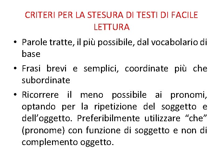 CRITERI PER LA STESURA DI TESTI DI FACILE LETTURA • Parole tratte, il più