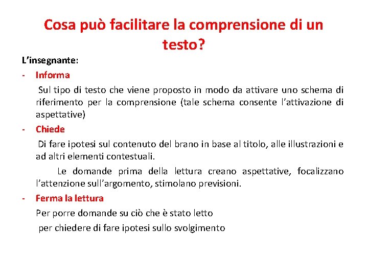 Cosa può facilitare la comprensione di un testo? L’insegnante: - Informa Sul tipo di