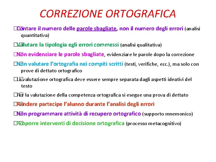 CORREZIONE ORTOGRAFICA �� Contare il numero delle parole sbagliate, non il numero degli errori