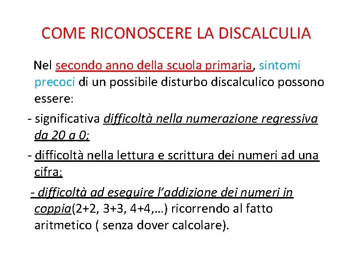 COME RICONOSCERE LA DISCALCULIA Nel secondo anno della scuola primaria, sintomi precoci di un
