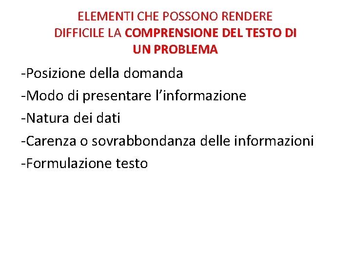 ELEMENTI CHE POSSONO RENDERE DIFFICILE LA COMPRENSIONE DEL TESTO DI UN PROBLEMA -Posizione della