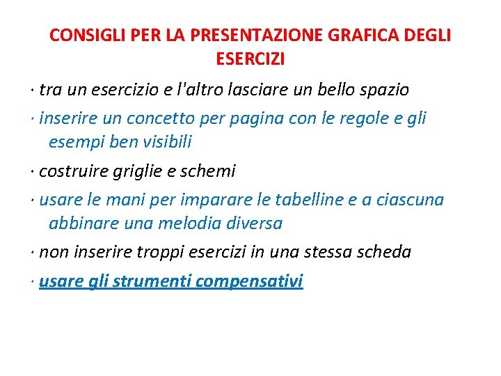 CONSIGLI PER LA PRESENTAZIONE GRAFICA DEGLI ESERCIZI · tra un esercizio e l'altro lasciare