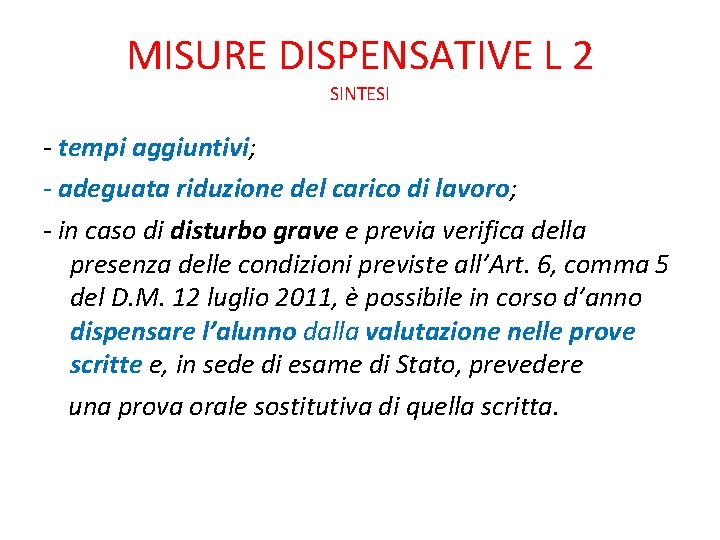 MISURE DISPENSATIVE L 2 SINTESI - tempi aggiuntivi; - adeguata riduzione del carico di