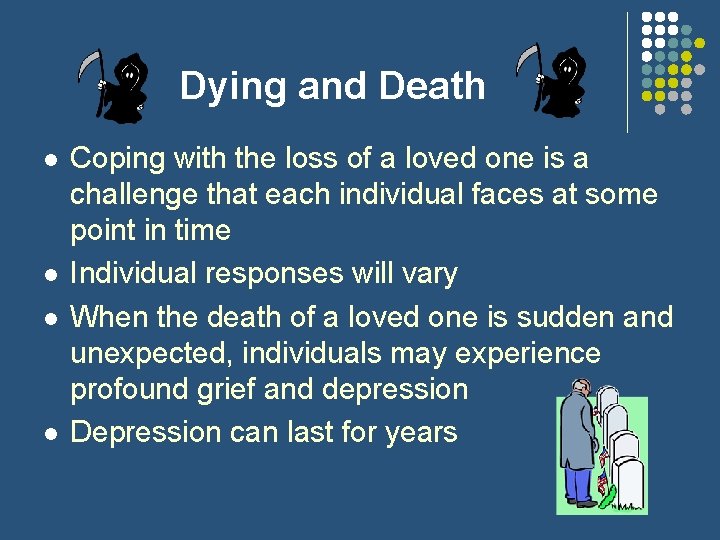 Dying and Death l l Coping with the loss of a loved one is