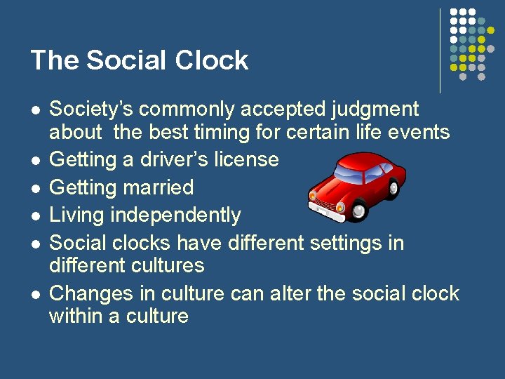 The Social Clock l l l Society’s commonly accepted judgment about the best timing