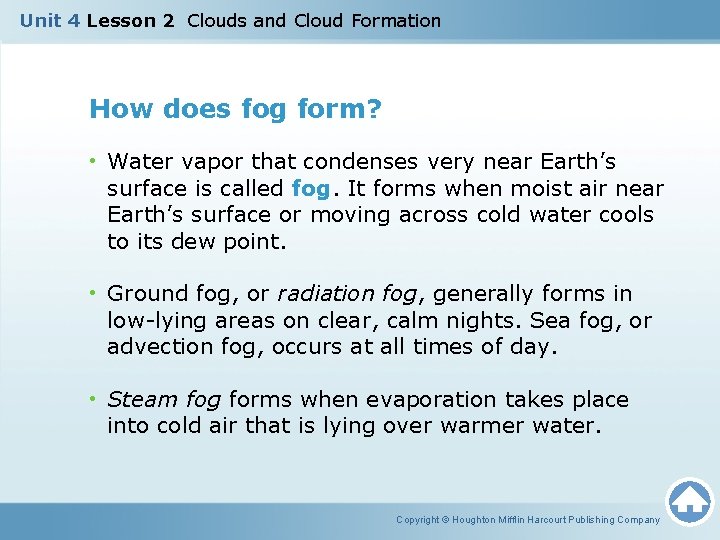 Unit 4 Lesson 2 Clouds and Cloud Formation How does fog form? • Water