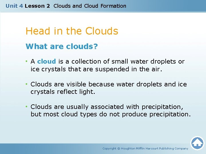 Unit 4 Lesson 2 Clouds and Cloud Formation Head in the Clouds What are