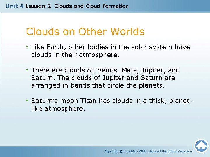 Unit 4 Lesson 2 Clouds and Cloud Formation Clouds on Other Worlds • Like