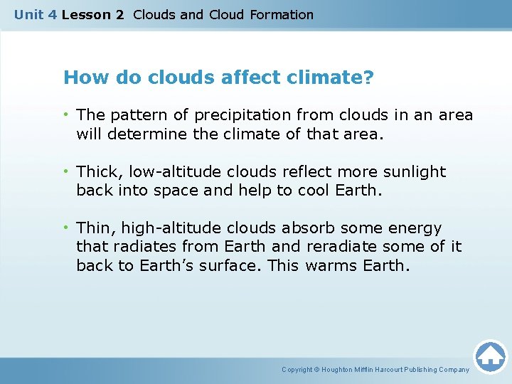 Unit 4 Lesson 2 Clouds and Cloud Formation How do clouds affect climate? •