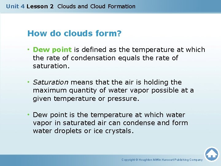 Unit 4 Lesson 2 Clouds and Cloud Formation How do clouds form? • Dew