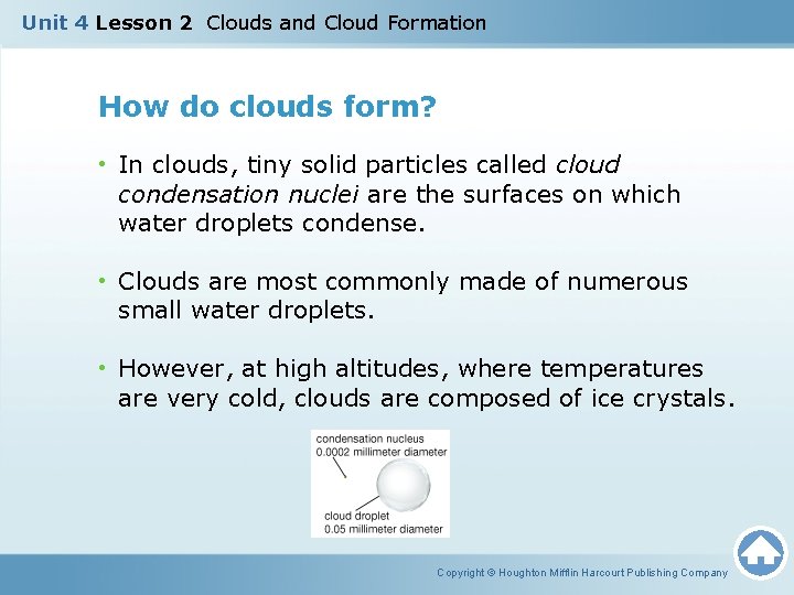 Unit 4 Lesson 2 Clouds and Cloud Formation How do clouds form? • In