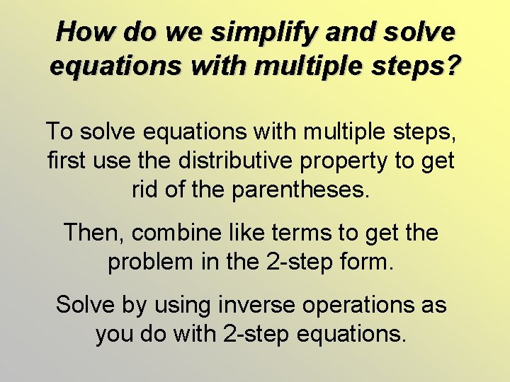 How do we simplify and solve equations with multiple steps? To solve equations with