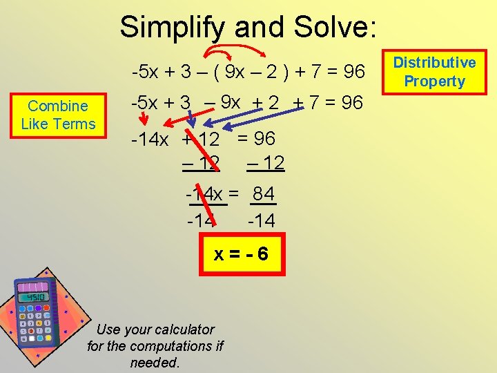 Simplify and Solve: -5 x + 3 – ( 9 x – 2 )