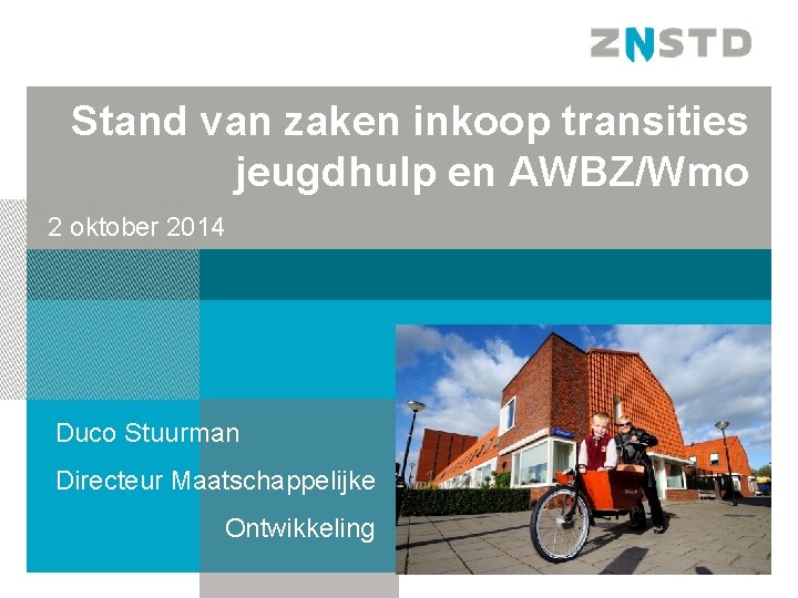 Stand van zaken inkoop transities jeugdhulp en AWBZ/Wmo 2 oktober 2014 Duco Stuurman Directeur