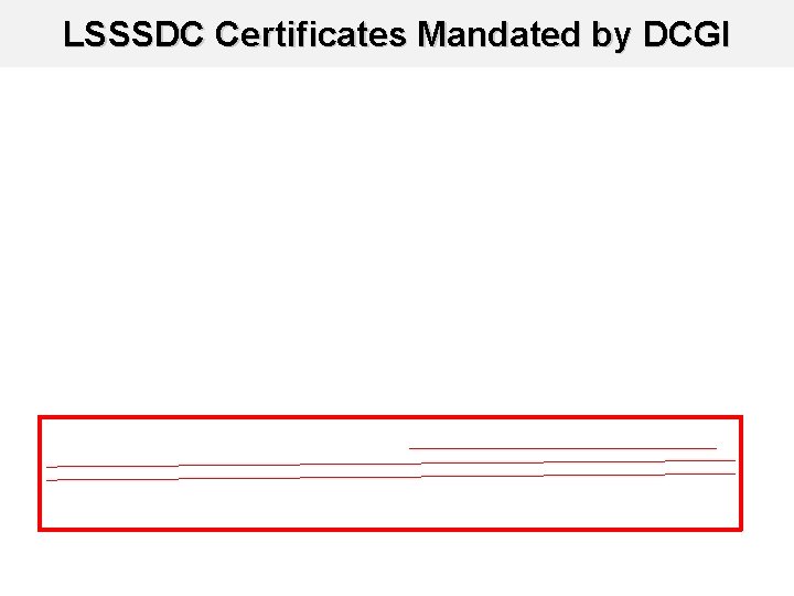 LSSSDC Certificates Mandated by DCGI 