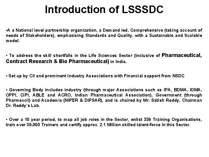 Introduction of LSSSDC • A a National level partnership organization, a Demand led, Comprehensive