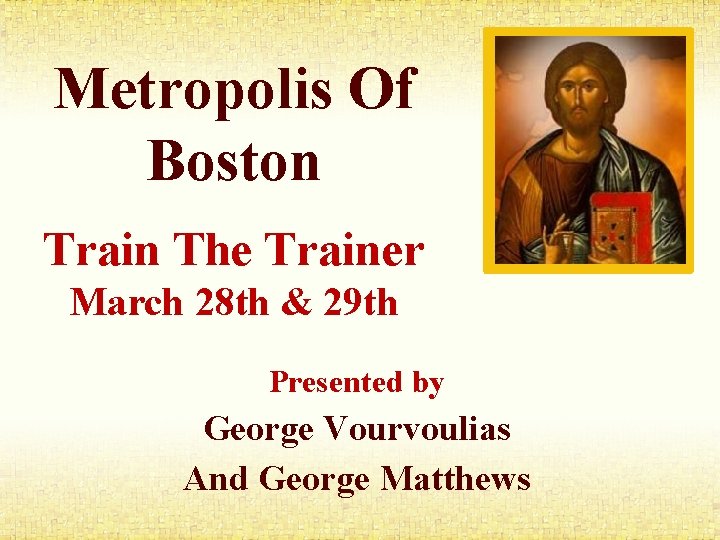 Metropolis Of Boston Train The Trainer March 28 th & 29 th Presented by