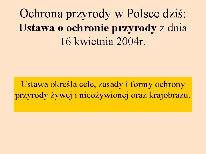 Ochrona przyrody w Polsce dziś: Ustawa o ochronie przyrody z dnia 16 kwietnia 2004