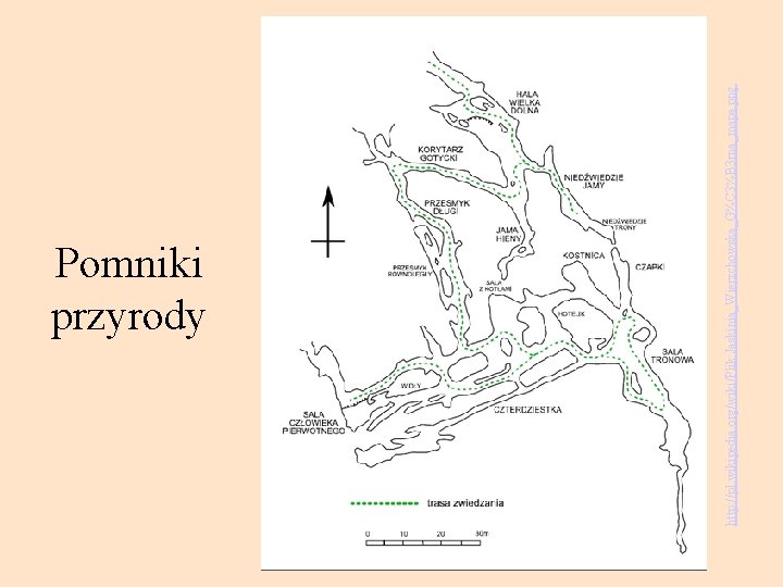 http: //pl. wikipedia. org/wiki/Plik: Jaskinia_Wierzchowska_G%C 3%B 3 rna_mapa. png Pomniki przyrody 