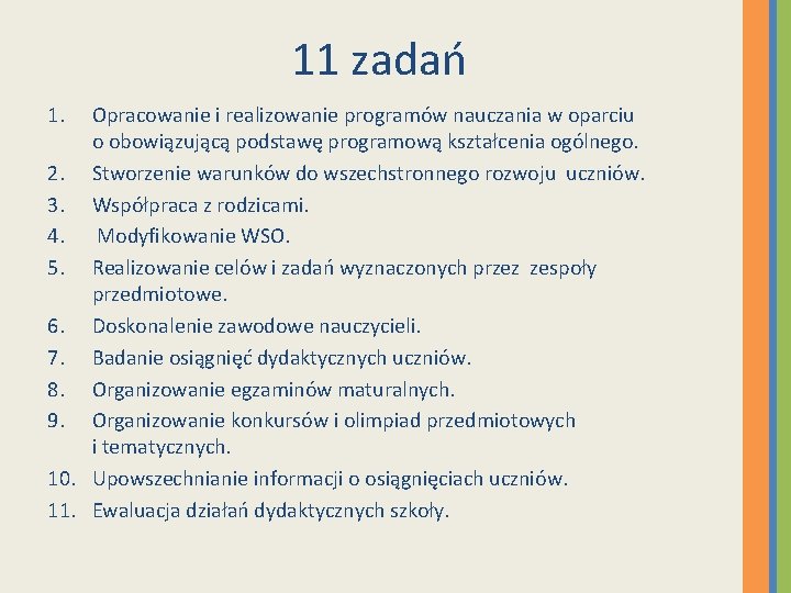 11 zadań 1. Opracowanie i realizowanie programów nauczania w oparciu o obowiązującą podstawę programową