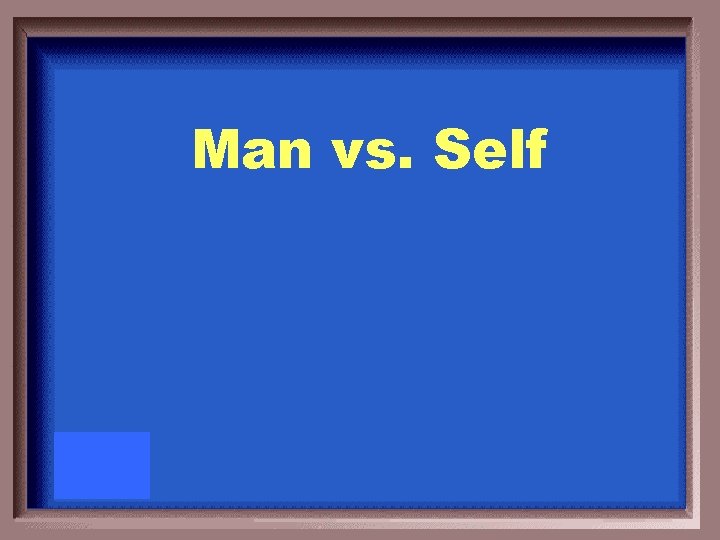 Man vs. Self 