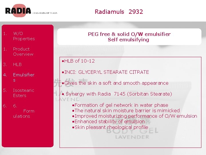 Radiamuls 2932 1. W/O Properties 1. Product Overview 3. HLB 4. Emulsifier s 5.