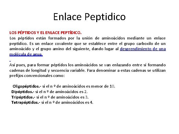 Enlace Peptidico LOS PÉPTIDOS Y EL ENLACE PEPTÍDICO. Los péptidos están formados por la Enlace Peptidico LOS PÉPTIDOS Y EL ENLACE PEPTÍDICO. Los péptidos están formados por la