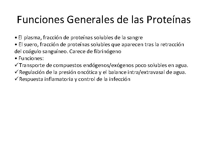 Funciones Generales de las Proteínas • El plasma, fracción de proteínas solubles de la Funciones Generales de las Proteínas • El plasma, fracción de proteínas solubles de la